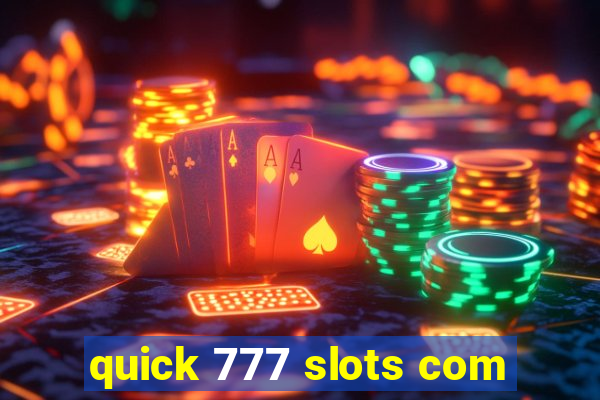 quick 777 slots com